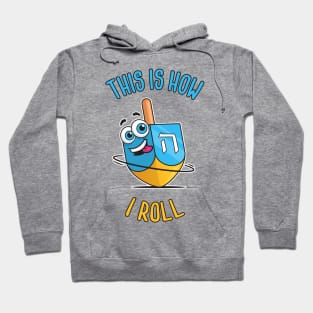 This Is How I Roll Hanukkah Dreidel Hoodie